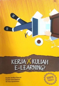 Image of Kerja x Kuliah E-learning : Siapa Takut